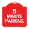 Signmission Designer Series Sign-5 Minute Parking, Red & White Aluminum Sign, 18" x 18", RW-1818-24415 A-DES-RW-1818-24415 - alternate 1
